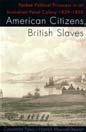 American Citizens British SlavesCassandra Pybus Hamish Maxwell-Stewart